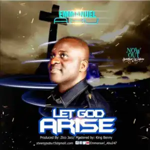 Emmanuel Abu - Let God Arise